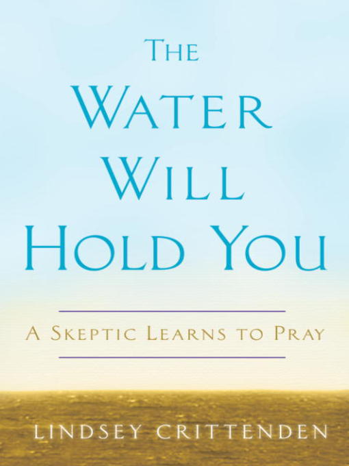 Title details for The Water Will Hold You by Lindsey Crittenden - Wait list